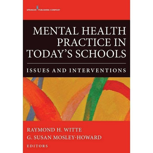 Macadam Religieus Merg Mental Health Practice In Today's Schools - By Raymond H Witte & G Susan  Mosley- Howard (paperback) : Target