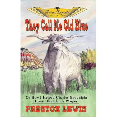 They Call Me Old Blue - by  Preston Lewis (Paperback)