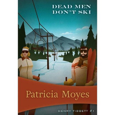 Dead Men Don't Ski - (Henry Tibbett) by  Patricia Moyes (Paperback)