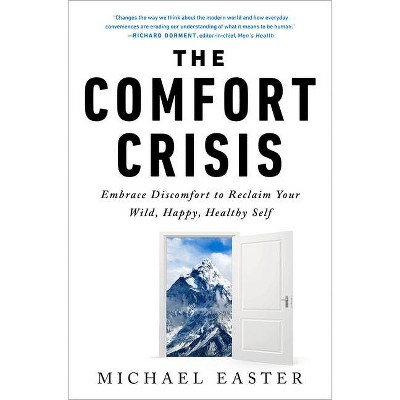 The Comfort Crisis - by  Michael Easter (Hardcover)