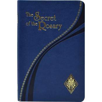 The Secret of the Rosary - by St Louis Grignion de Montfort