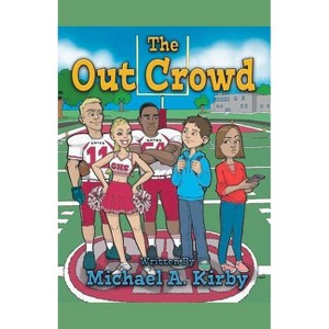 The Out Crowd - by  Michael Kirby (Paperback) - 1 of 1