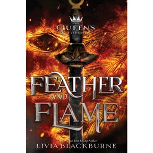 Feather and Flame - (Queen's Council) by  Livia Blackburne (Hardcover) - 1 of 1