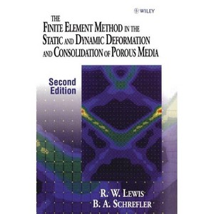 The Finite Element Method in the Static and Dynamic Deformation and Consolidation of Porous Media - 2nd Edition by  Roland W Lewis & B a Schrefler - 1 of 1