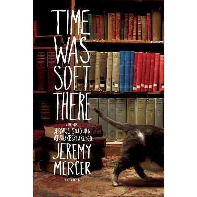 Time Was Soft There - by  Jeremy Mercer (Paperback)