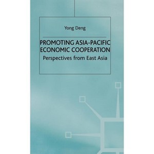 Promoting Asia-Pacific Economic Cooperation - (Perspectives from East Asia) by  Y Deng (Hardcover) - 1 of 1