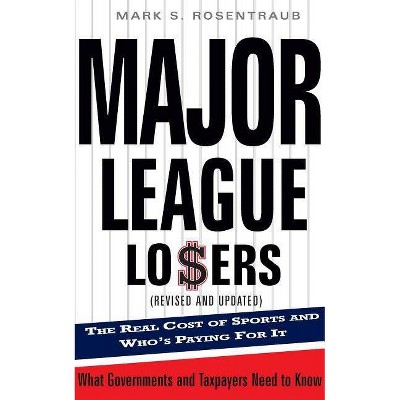 Major League Losers - by  Mark S Rosentraub (Paperback)