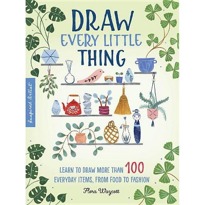 Draw Every Little Thing - (Inspired Artist) by  Flora Waycott (Paperback)