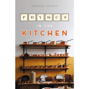 Physics in the Kitchen - (Copernicus Books) by George Vekinis - 1 of 1