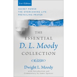 The Essential D. L. Moody Collection - by  Dwight L Moody (Paperback) - 1 of 1