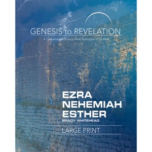 Genesis to Revelation: Ezra, Nehemiah, Esther Participant Book - by  Brady Whitehead (Paperback) - 1 of 1