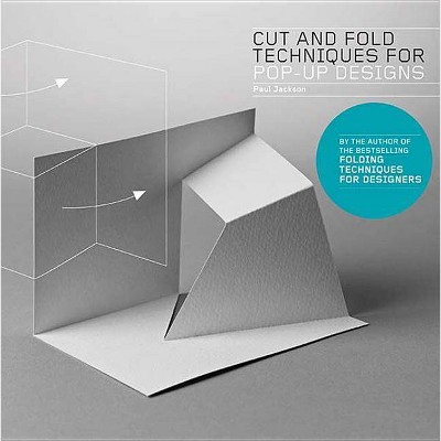 Cut and Fold Techniques for Pop-Up Designs - by  Paul Jackson (Paperback)