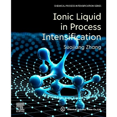 Ionic Liquid in Process Intensification - by  Suojiang Zhang (Paperback)