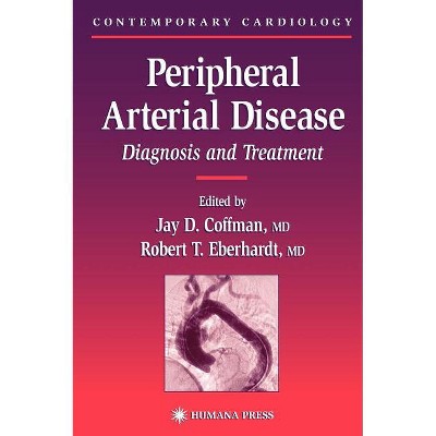 Peripheral Arterial Disease - (Contemporary Cardiology) by  Jay D Coffman & Robert T Eberhardt (Hardcover)