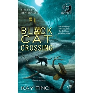 Black Cat Crossing - (Bad Luck Cat Mystery) by  Kay Finch (Paperback) - 1 of 1