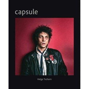 Capsule - by  Helge Tscharn (Hardcover) - 1 of 1