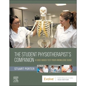 The Student Physiotherapist's Companion: A Case-Based Test-Your-Knowledge Guide - by  Stuart Porter (Paperback) - 1 of 1