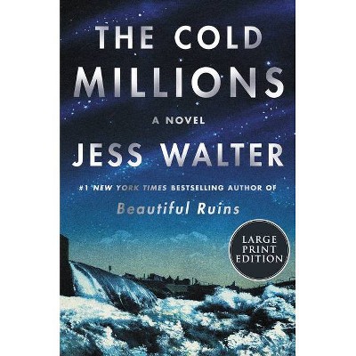 The Cold Millions - Large Print by  Jess Walter (Paperback)