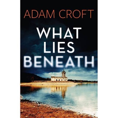 What Lies Beneath - (Rutland Crime) by  Adam Croft (Paperback)