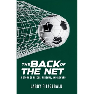 The Back of the Net - by  Larry Fitzgerald (Paperback) - 1 of 1
