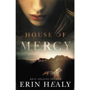 House of Mercy - by  Erin Healy (Paperback) - 1 of 1
