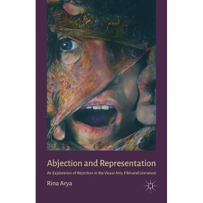Abjection and Representation - by  R Arya (Paperback)