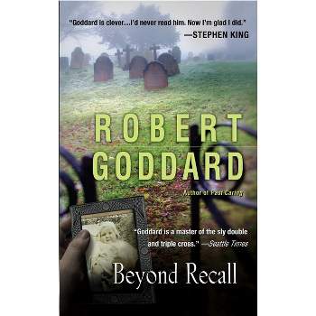 Beyond Recall - by  Robert Goddard (Paperback)
