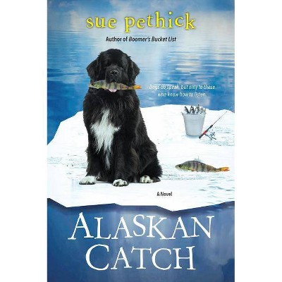 Alaskan Catch - by  Sue Pethick (Paperback)