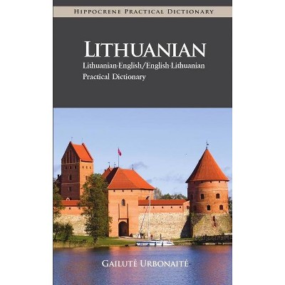 Lithuanian Practical Dictionary - by  Gailute Urbonaite-Narkevi&#269 & iene (Paperback)