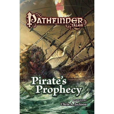 Pirate's Prophecy - (Pathfinder Tales) by  Chris A Jackson (Paperback)