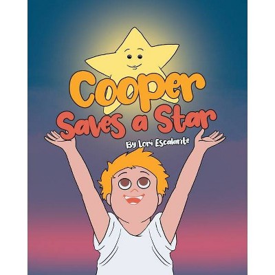 Cooper Saves a Star - by  Lori Escalante (Paperback)