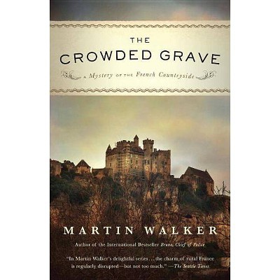 The Crowded Grave - (Bruno, Chief of Police) by  Martin Walker (Paperback)