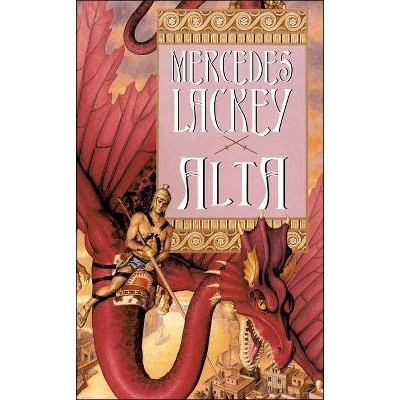 Alta - (Dragon Jousters) by  Mercedes Lackey (Paperback)