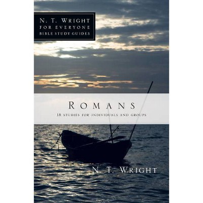 Romans - (N. T. Wright for Everyone Bible Study Guides) by  N T Wright (Paperback)