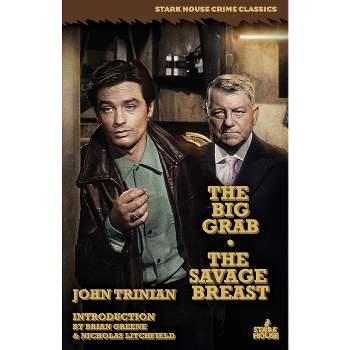 The Big Grab / The Savage Breast - by  John Trinian (Paperback)