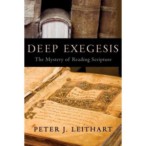 Deep Exegesis - by  Peter J Leithart (Paperback) - 1 of 1