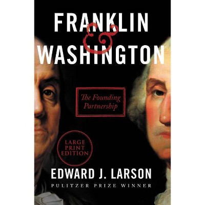 Franklin & Washington - Large Print by  Edward J Larson (Paperback)