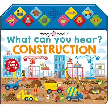 What Can You Hear?: Construction - by  Roger Priddy (Board Book)