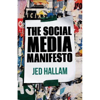 The Social Media Manifesto - by  Jed Hallam (Hardcover)