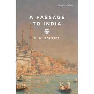 A Passage to India - (Signature Editions) by  E M Forster (Paperback) - 1 of 1