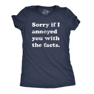Womens Sorry If I Annoyed You With The Facts T Shirt Funny Know It All Novelty Tee - Crazy Dog Women's T Shirt - 1 of 4