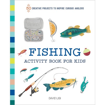 Fishing Activity Book for Kids - (Exploring for Kids Activity Books and Journals) by  David Lisi (Paperback)