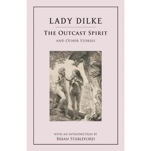 The Outcast Spirit - by  Emilia Francis Strong Dilke & Lady Dilke (Paperback) - 1 of 1