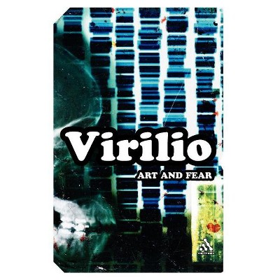 Art and Fear - (Continuum Impacts) by  Paul Virilio (Paperback)