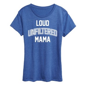 Women's - Instant Message - Loud Unfiltered Mama Short Sleeve Graphic T-Shirt - 1 of 4