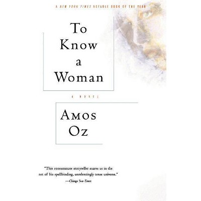 To Know a Woman - (Harvest in Translation) by  Amos Oz (Paperback)