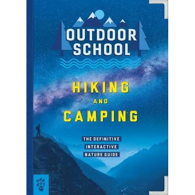 Outdoor School: Hiking and Camping - by  Jennifer Pharr Davis & Haley Blevins (Paperback)