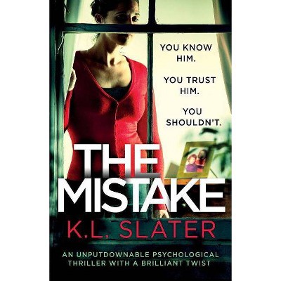 The Mistake - by  K L Slater (Paperback)