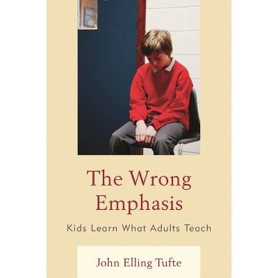 Wrong Emphasis - by  John Elling Tufte (Paperback)