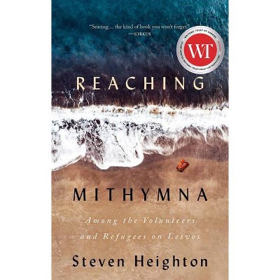 Reaching Mithymna - by  Steven Heighton (Paperback)